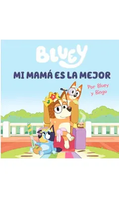 BLUEY MI MAMÁ ES LA MEJOR1