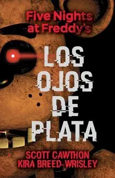 LOS OJOS DE PLATA FIVE NIGHTS AT FREDDYS1