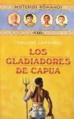 LOS GLADIADORES DE CAPUA MISTERIOS ROMANOS VIII1