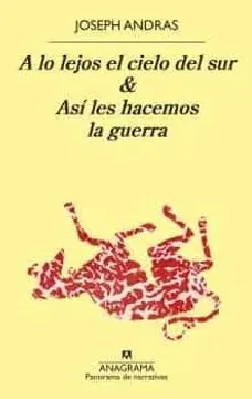 A LO LEJOS EL CIELO DEL SUR & ASI LES HACEMOS LA GUERRA1
