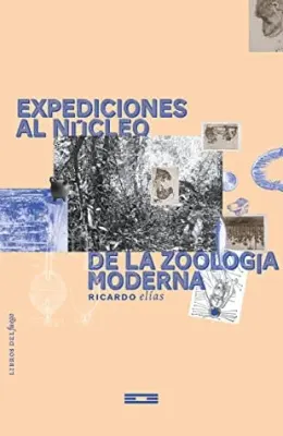 EXPEDICIONES AL NÚCLEO DE LA ZOOLOGÍA MODERNA1