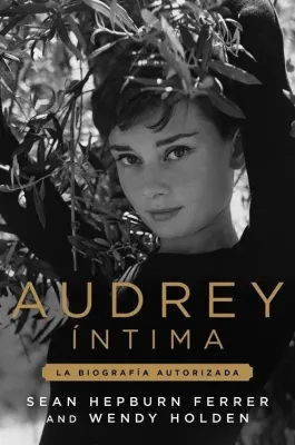 AUDREY INTIMA - LA BIOGRAFIA AUTORIZADA1