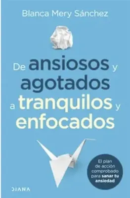 DE ANSIOSOS Y AGOTADOS A TRANQUILOS Y ENFOCADOS1