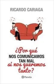 POR QUE NOS COMUNICAMOS TAN MAL SI NOS QUEREMOS TANTO1