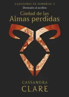 CIUDAD DE LAS ALMAS PERDIDAS CAZADORES DE SOMBRAS 51