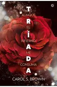 AUNQUE EL INFIERNO ME CONSUMA (TRIADA 1)1