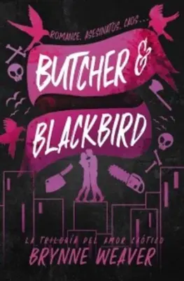 BUTCHER & BLACKBIRD (LA TRILOGIA DEL AMOR CAOTICO 1)1
