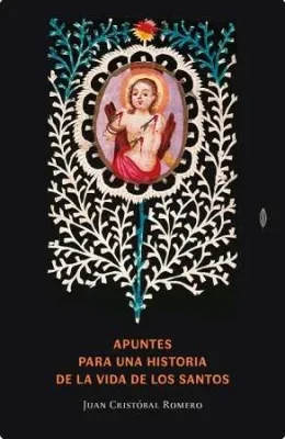 APUNTES PARA UNA HISTORIA DE LA VIDA DE LOS SANTOS1