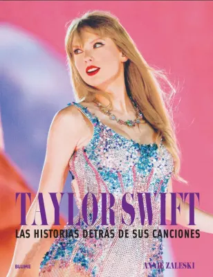 TAYLOR SWIFT: LAS HISTORIAS DETRAS DE SUS CANCIONES1