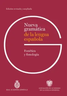 NUEVA GRAMATICA DE LA LENGUA ESPAÑOLA - FONETICA Y FONOLOGIA1