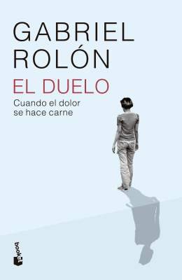 EL DUELO: CUANDO EL DOLOR SE HACE CARNE1
