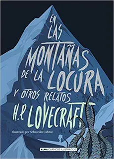EN LAS MONTAÑAS DE LA LOCURA Y OTROS RELATOS1