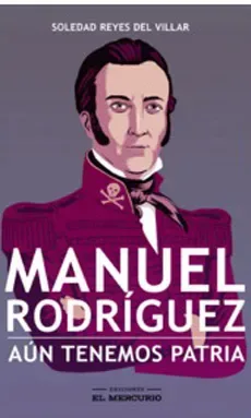MANUEL RODRIGUEZ AUN TENEMOS PATRIA1