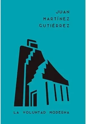 JUAN MARTINEZ GUTIERREZ LA VOLUNTAD MODERNA1