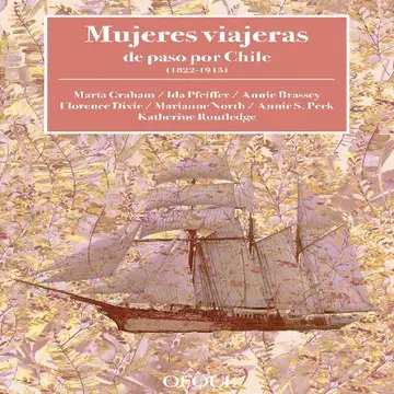 MUJERES VIAJERAS DE PASO POR CHILE (1822-1915)1