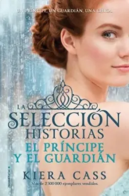 LA SELECCION HISTORIAS EL PRINCIPE Y EL GUARDIAN1