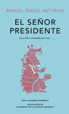 EL SEÑOR PRESIDENTE1