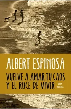 VUELVE A AMAR TU CAOS Y EL ROCE DE VIVIR1