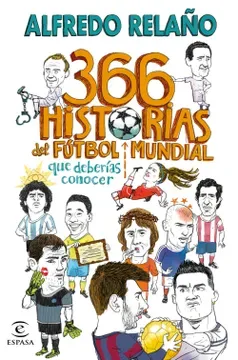 366 HISTORIAS DEL FUTBOL MUNDIAL QUE DEBERIAS CONOCER1