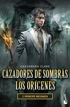 CAZADORES DE SOMBRAS LOS ORIGENES 2 PRINCIPE MECANICO1