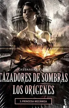 CAZADORES DE SOMBRAS LOS ORIGENES 3 PRINCESA MECANICA1
