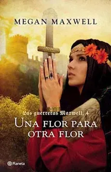 UNA FLOR PARA OTRA FLOR LAS GUERRERAS MAXWELL 41