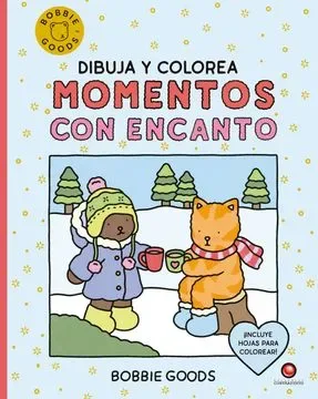 DIBUJA Y COLOREA MOMENTOS CON ENCANTO - BOBBIE GOODS1