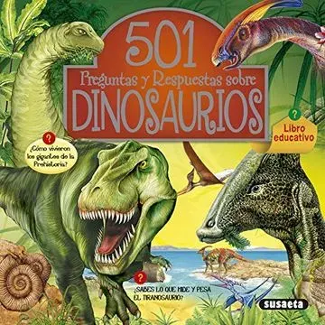 501 PREGUNTAS Y RESPUESTAS SOBRE DINOSAURIOS - SUSAETA1