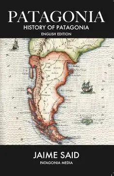 PATAGONIA. HISTORY OF PATAGONIA (INGLES)1