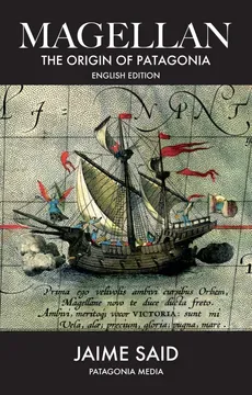 MAGELLAN. THE ORIGIN OF PATAGONIA (INGLES)1