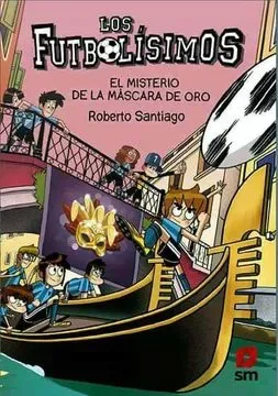 LOS FUTBOLISIMOS 20 EL MISTERIO DE LA MSACARA DE ORO1