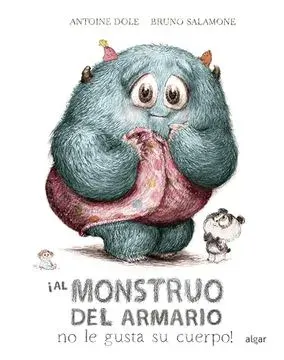 ¡AL MONSTRUO DEL ARMARIO NO LE GUSTA SU CUERPO!1