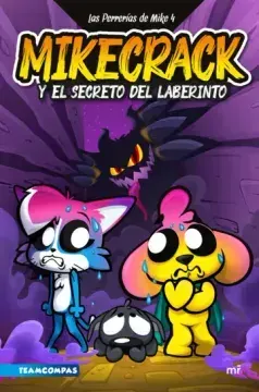 LAS PERRERIAS DE MIKE 4 - MIKECRACK Y EL SECRETO DEL LABERINTO1