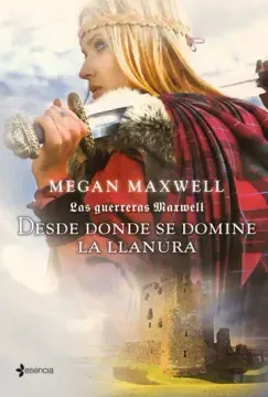 LAS GUERRERAS MAXWELL 2 DESDE DONDE SE DOMINE LA LLANURA1