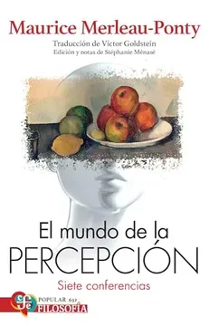 EL MUNDO DE LA PERCEPCIÓN. SIETE CONFERENCIAS1