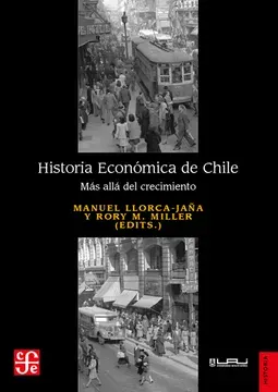HISTORIA ECONÓMICA DE CHILE. MÁS ALLÁ DEL CRECIMIENTO1