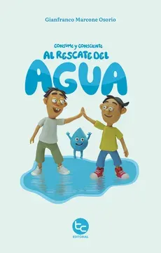 CONSUME Y CONSCIENTE AL RESCATE DEL AGUA1