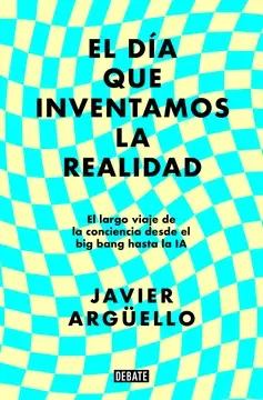 EL DÍA QUE INVENTAMOS LA REALIDAD1