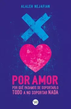 POR AMOR - PORQUE PASAMOS DE SOPORTARLO TODO A NO SOPORTAR NADA1