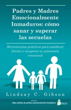 PADRES Y MADRES EMOCIONALMENTE INMADUROS1