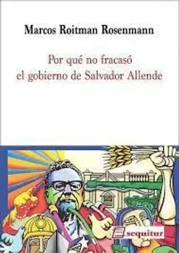 POR QUE NO FRACASO EL GOBIERNO DE SALVADOR ALLENDE1