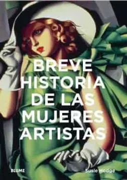 BREVE HISTORIA DE LAS MUJERES ARTISTAS1