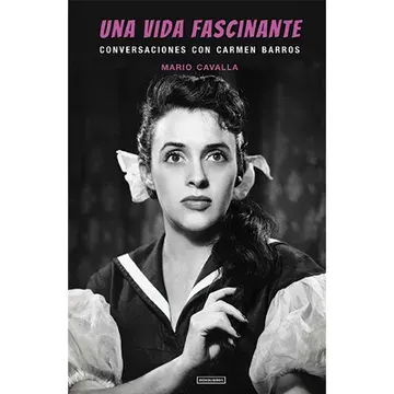 UNA VIDA FASCINANTE CONVERSACIONES CON CARMEN BARROS1