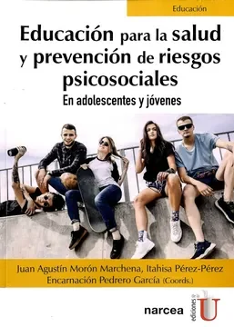 EDUCACION PARA LA SALUD Y PREVENCION DE RIESGOS PSICOSOCIALES EN ADOLESCENTES Y JOVENES1