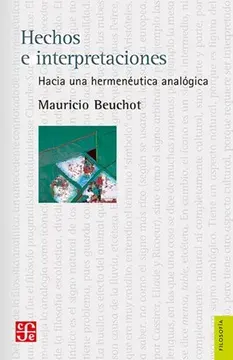 HECHOS E INTERPRETACIONES HACIA UNA HERMENEUTICA ANALOGICA1