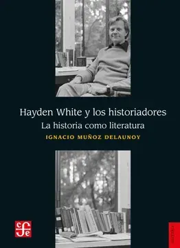 HAYDEN WHITE Y LOS HISTORIADORES1