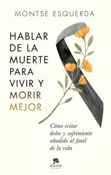 HABLAR DE LA MUERTE PARA VIVIR Y MORIR MEJOR1