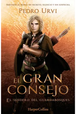 EL GRAN CONSEJO: EL SENDERO DEL GUARDABOSQUES LIBRO 101