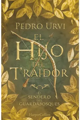 EL HIJO DEL TRAIDOR: EL SENDERO DEL GUARDABOSQUES LIBRO 1ED1