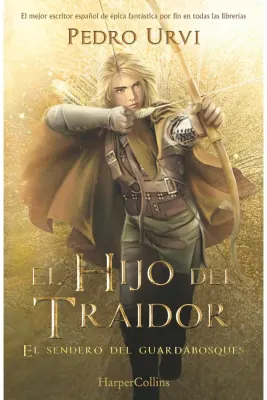 EL HIJO DEL TRAIDOR: EL SENDERO DEL GUARDABOSQUES LIBRO 11